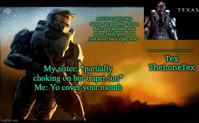 I am so mean XDD | My sister: *partially choking on her Capri sun*
Me: Yo cover your mouth | image tagged in announcement templaaatteee | made w/ Imgflip meme maker