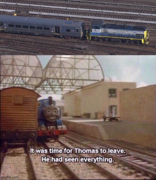 image tagged in it was time for thomas to leave,thomas the tank engine,train | made w/ Imgflip meme maker