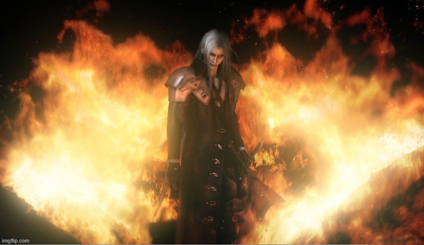 Sephiroth in Fire | image tagged in sephiroth in fire | made w/ Imgflip meme maker