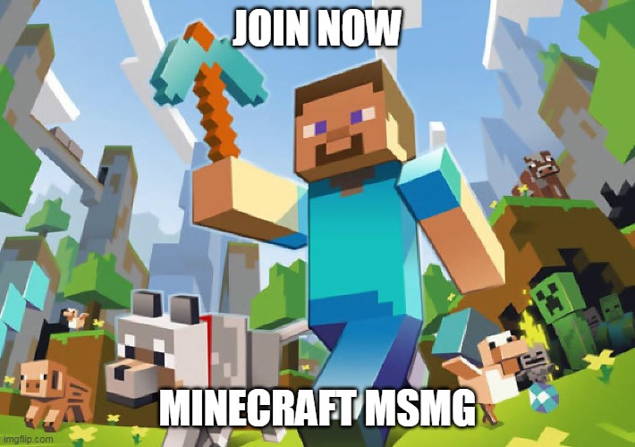 Link for MineCraft MSMG in comments | JOIN NOW; MINECRAFT MSMG | image tagged in minecraft,streams | made w/ Imgflip meme maker