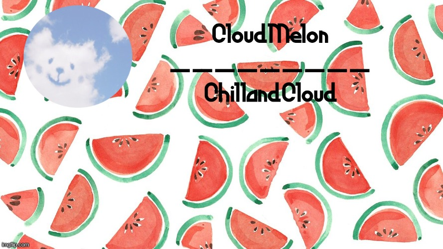 Clouds melon thingie owo Blank Meme Template