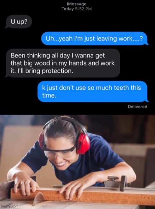 Work It | image tagged in wood,women,protection,saw,cutting,work | made w/ Imgflip meme maker