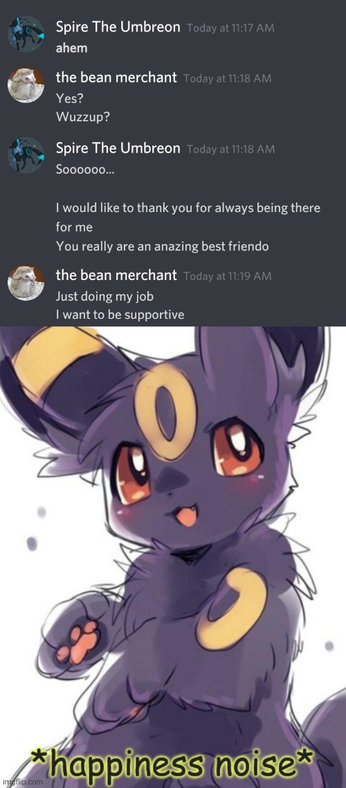 Wholesome convos be like- | image tagged in umbreon happiness noise | made w/ Imgflip meme maker