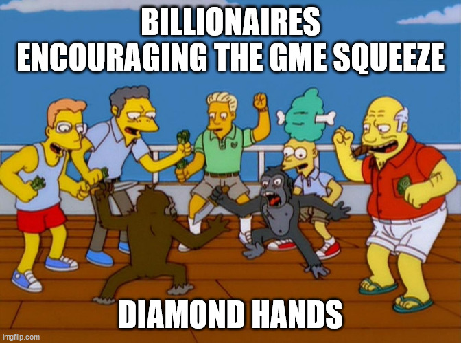 Simpsons Monkey Fight | BILLIONAIRES ENCOURAGING THE GME SQUEEZE; DIAMOND HANDS | image tagged in simpsons monkey fight | made w/ Imgflip meme maker