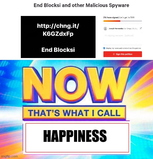 Sign this now for us to be happy forever. | HAPPINESS | image tagged in now that s what i call,blocksi | made w/ Imgflip meme maker