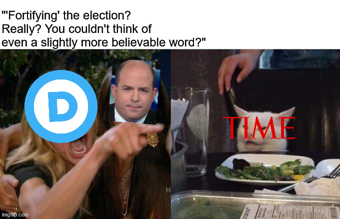 Woman Yelling At Cat | "'Fortifying' the election? Really? You couldn't think of  even a slightly more believable word?" | image tagged in memes,woman yelling at cat | made w/ Imgflip meme maker