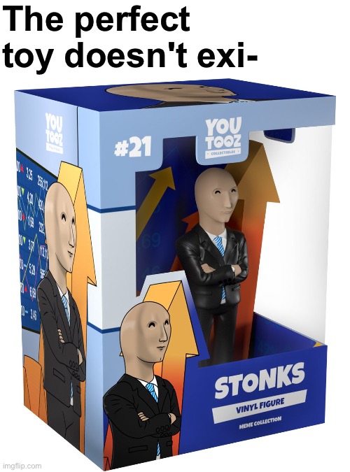 Celebrating earning a new 2,700,000 point icon whoever comments will earn an upvote (unless it's hateful content) | The perfect toy doesn't exi- | image tagged in memes,blank transparent square,funny,meme man,stonks,gifs | made w/ Imgflip meme maker