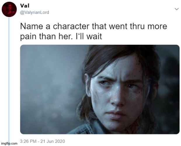If you name one character I'll try to name another character who went through even more pain | image tagged in name one character who went through more pain than her | made w/ Imgflip meme maker