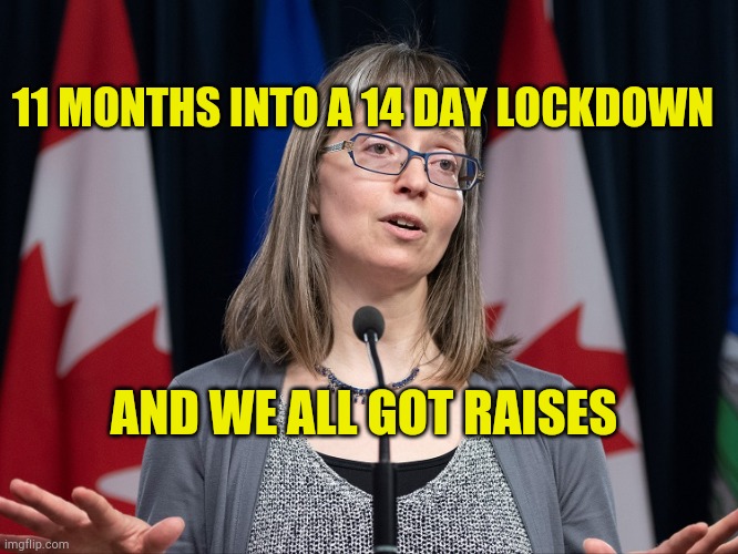 Corrupted Politicians | 11 MONTHS INTO A 14 DAY LOCKDOWN; AND WE ALL GOT RAISES | image tagged in government pay spreads covid,hoax,liars club,liars,politicians suck,government corruption | made w/ Imgflip meme maker