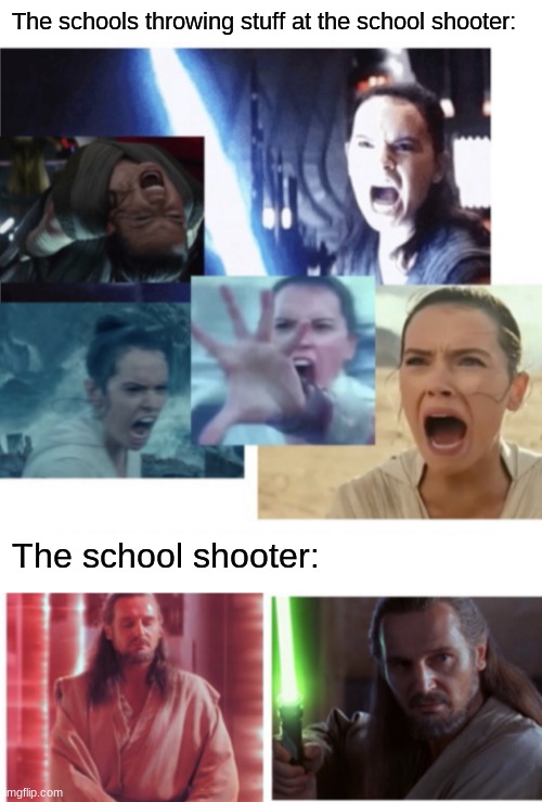 Darkest meme I've made. Thanks to https://imgflip.com/user/TheBigPig for the template | The schools throwing stuff at the school shooter:; The school shooter: | image tagged in rage vs calm | made w/ Imgflip meme maker