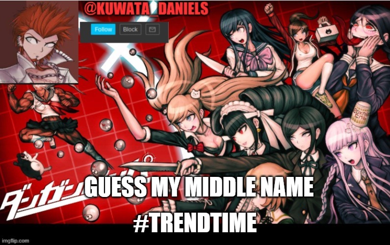#TRENDTIME; GUESS MY MIDDLE NAME | made w/ Imgflip meme maker