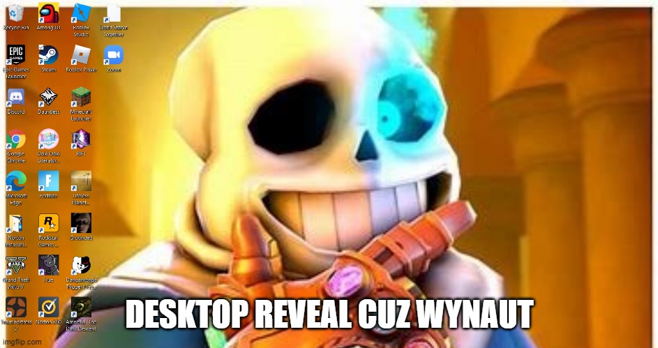 DESKTOP REVEAL CUZ WYNAUT | made w/ Imgflip meme maker