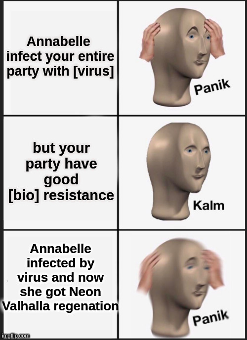 the reason i took 2 epic tries | Annabelle 
infect your entire party with [virus]; but your party have good [bio] resistance; Annabelle infected by virus and now she got Neon Valhalla regenation | image tagged in memes,panik kalm panik,epic battle fantasy,epic battle fantasy 5,ebf,ebf5 | made w/ Imgflip meme maker