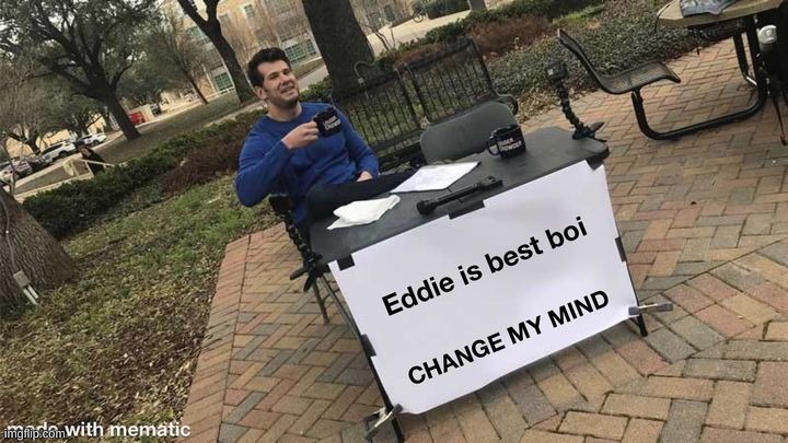 DONT EVEN TRY CAUSE IT WONT WORK | image tagged in change my mind | made w/ Imgflip meme maker