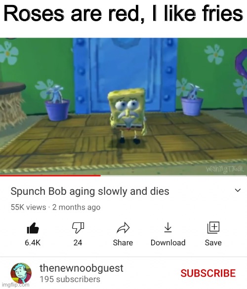 Roses are red, I like fries | made w/ Imgflip meme maker