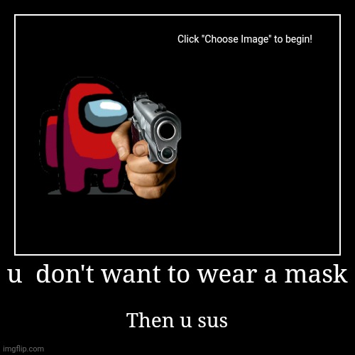 Mask | image tagged in funny,demotivationals | made w/ Imgflip demotivational maker