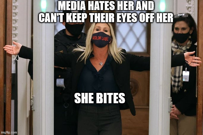 Marjorie Taylor Greene | MEDIA HATES HER AND CAN'T KEEP THEIR EYES OFF HER; SHE BITES | image tagged in marjorie taylor greene | made w/ Imgflip meme maker