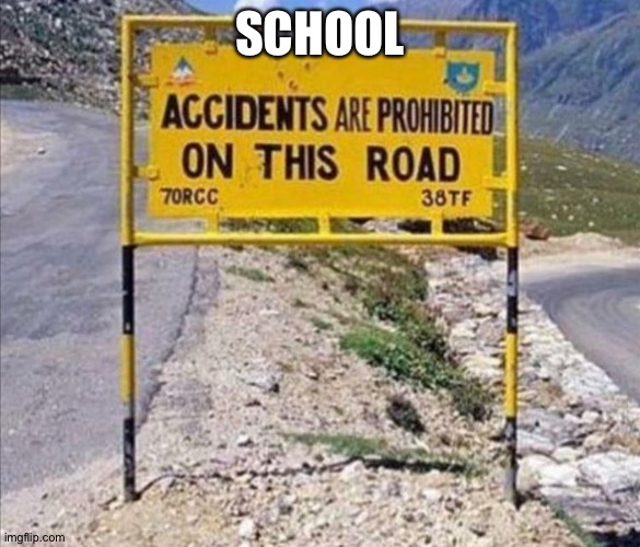 Basically | SCHOOL | image tagged in funny sign | made w/ Imgflip meme maker