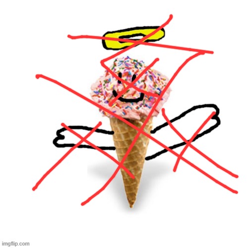 Supericecream705 but whenever you see an icecream all of the art is crossed out | image tagged in me/supericecream705 | made w/ Imgflip meme maker