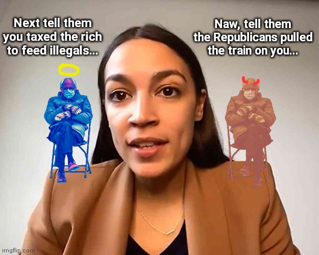 A Socialist's Moral Conflict | Next tell them you taxed the rich to feed illegals... Naw, tell them the Republicans pulled the train on you... | image tagged in aoc,bernie sanders,bernie sanders mittens,angels,the devil,conflict | made w/ Imgflip meme maker