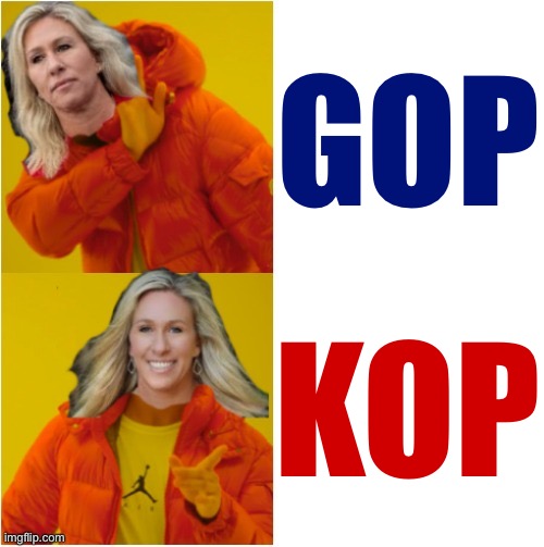 Grand Ole Party to Kooky Ole Party | GOP; KOP | image tagged in marjorie taylor greene hotline bling,gop,trump to gop,qanon,conspiracy theories,conspiracy theory | made w/ Imgflip meme maker
