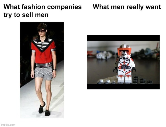 What fashion companies try to sell men vs. what men really want | image tagged in what fashion companies try to sell men vs what men really want | made w/ Imgflip meme maker