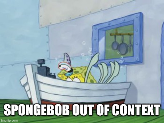 I hate this so much | SPONGEBOB OUT OF CONTEXT | made w/ Imgflip meme maker