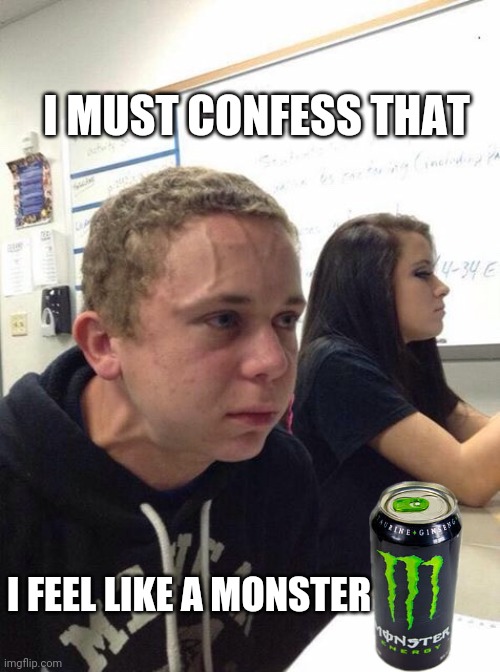 Monster skillet | I MUST CONFESS THAT; I FEEL LIKE A MONSTER | image tagged in straining kid | made w/ Imgflip meme maker