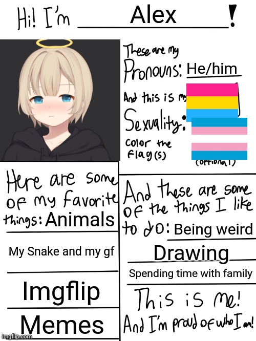 °w° | Alex; He/him; Animals; Being weird; My Snake and my gf; Drawing; Spending time with family; Imgflip; Memes | image tagged in lgbtq stream account profile | made w/ Imgflip meme maker