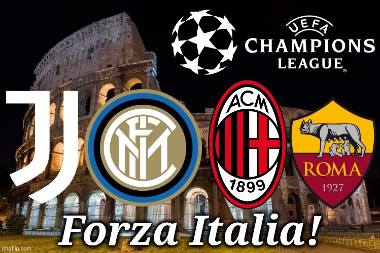 Juve, Inter, Milan, Roma (il Grande Quattro) in Champions League 2021-2022 | Forza Italia! | image tagged in memes,champions league,juventus,inter,ac milan,as roma | made w/ Imgflip meme maker