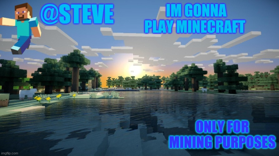 oh yeah new minecraft temp | IM GONNA PLAY MINECRAFT | made w/ Imgflip meme maker