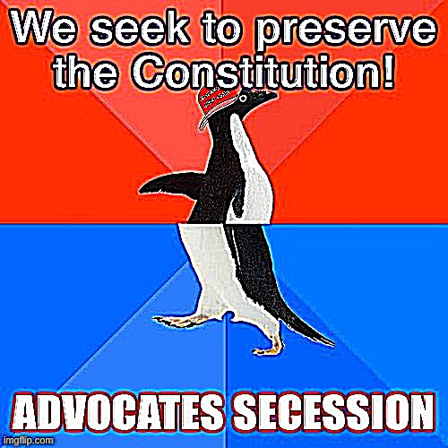 Anyone see secession authorized in the Constitution? I don’t | made w/ Imgflip meme maker