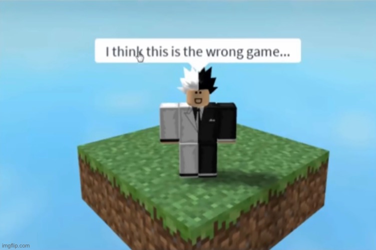 I think this is the wrong game | image tagged in minecraft,roblox | made w/ Imgflip meme maker