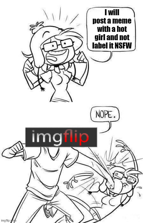 Mods: Though shall not post NSFW without a label. | image tagged in imgflip,labels,fun stream | made w/ Imgflip meme maker
