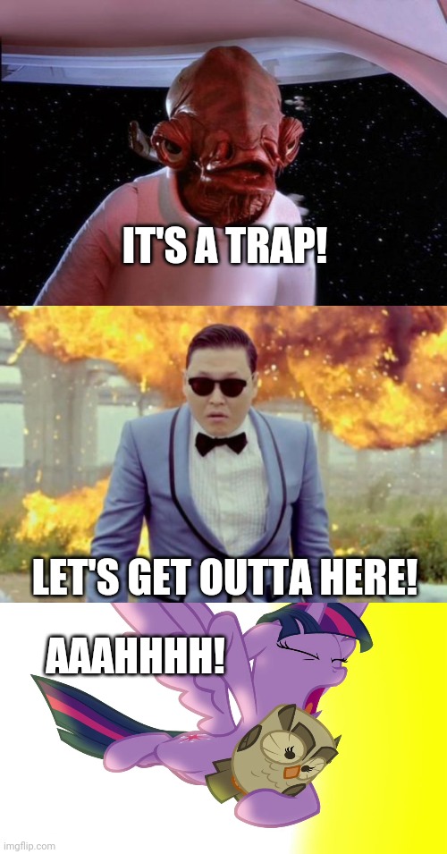 IT'S A TRAP! LET'S GET OUTTA HERE! AAAHHHH! | image tagged in mondays its a trap,memes,gangnam style psy | made w/ Imgflip meme maker