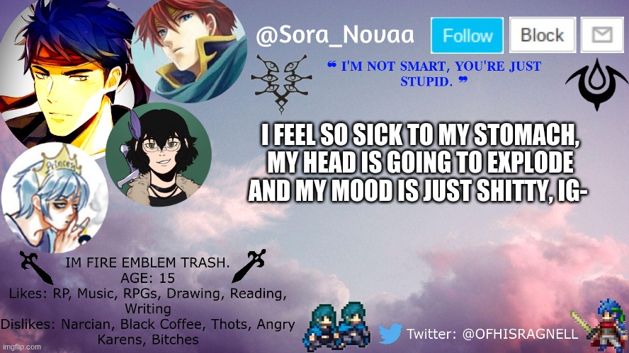 I FEEL SO SICK TO MY STOMACH, MY HEAD IS GOING TO EXPLODE AND MY MOOD IS JUST SHITTY, IG- | made w/ Imgflip meme maker