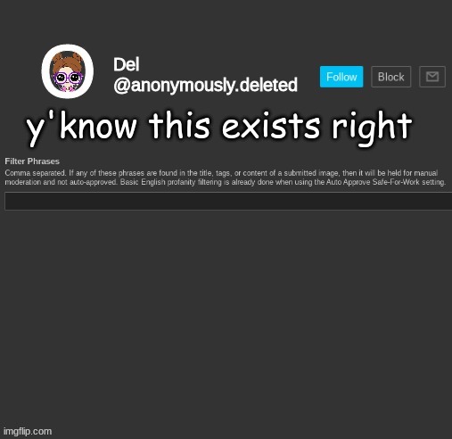 in moderations | y'know this exists right | image tagged in del announcement | made w/ Imgflip meme maker