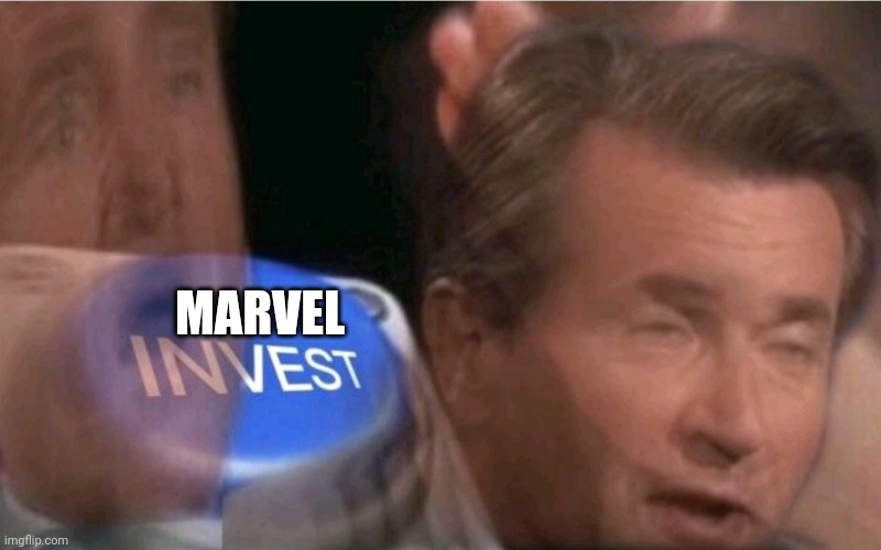 Invest | MARVEL | image tagged in invest | made w/ Imgflip meme maker