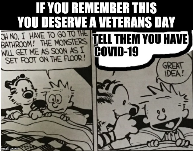 https://imgflip.com/i/4khrq0 | IF YOU REMEMBER THIS YOU DESERVE A VETERANS DAY | made w/ Imgflip meme maker