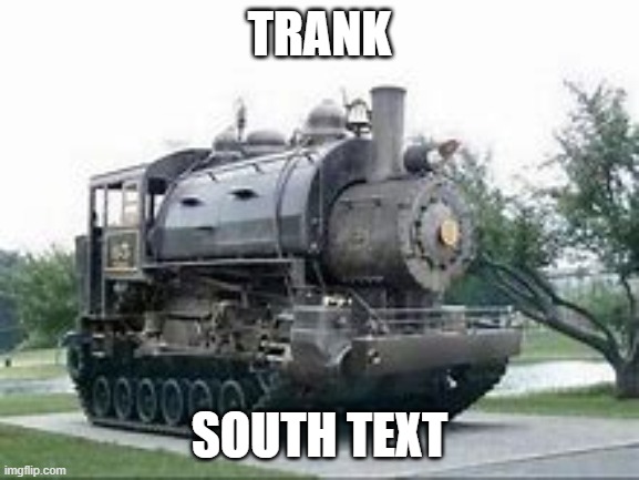 TRANK SOUTH TEXT | made w/ Imgflip meme maker