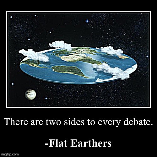 Are you sure about that | image tagged in there are two sides to every debate | made w/ Imgflip meme maker