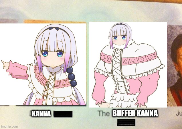 The Cooler Daniel | BUFFER KANNA; KANNA | image tagged in the cooler daniel | made w/ Imgflip meme maker