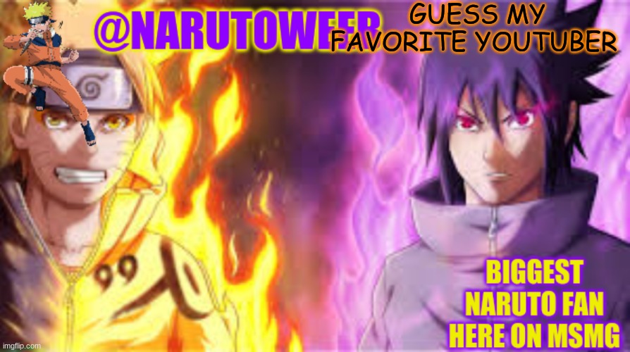 b o r e d | GUESS MY FAVORITE YOUTUBER | image tagged in naruto_weebs naruto sasuke temp | made w/ Imgflip meme maker