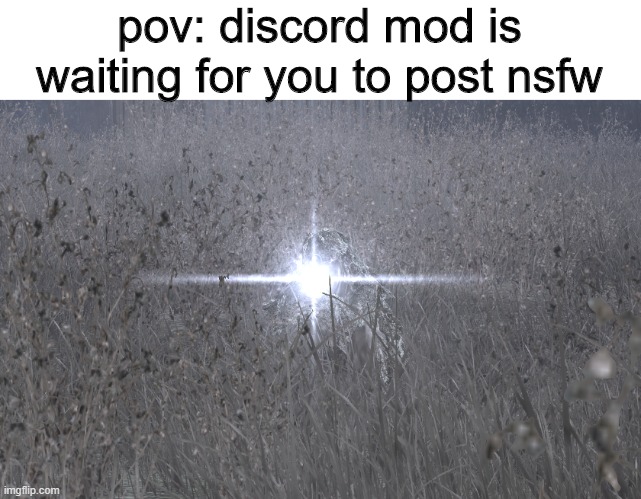 Discord mod | pov: discord mod is waiting for you to post nsfw | image tagged in memes,discord | made w/ Imgflip meme maker