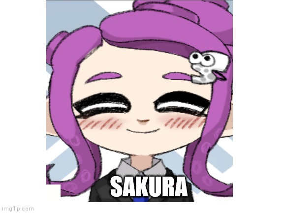 Sakura! (I was bored) | SAKURA | made w/ Imgflip meme maker