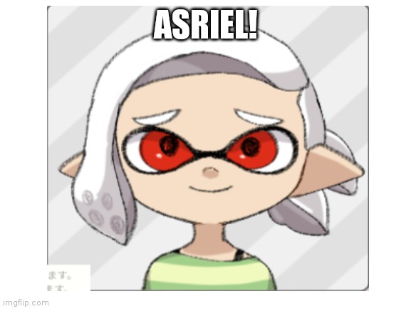 I made Asriel cuz I was bored | ASRIEL! | made w/ Imgflip meme maker