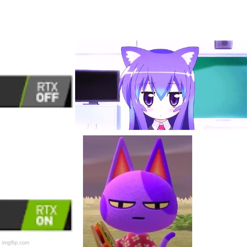 RTX On and OFF | image tagged in rtx on and off | made w/ Imgflip meme maker