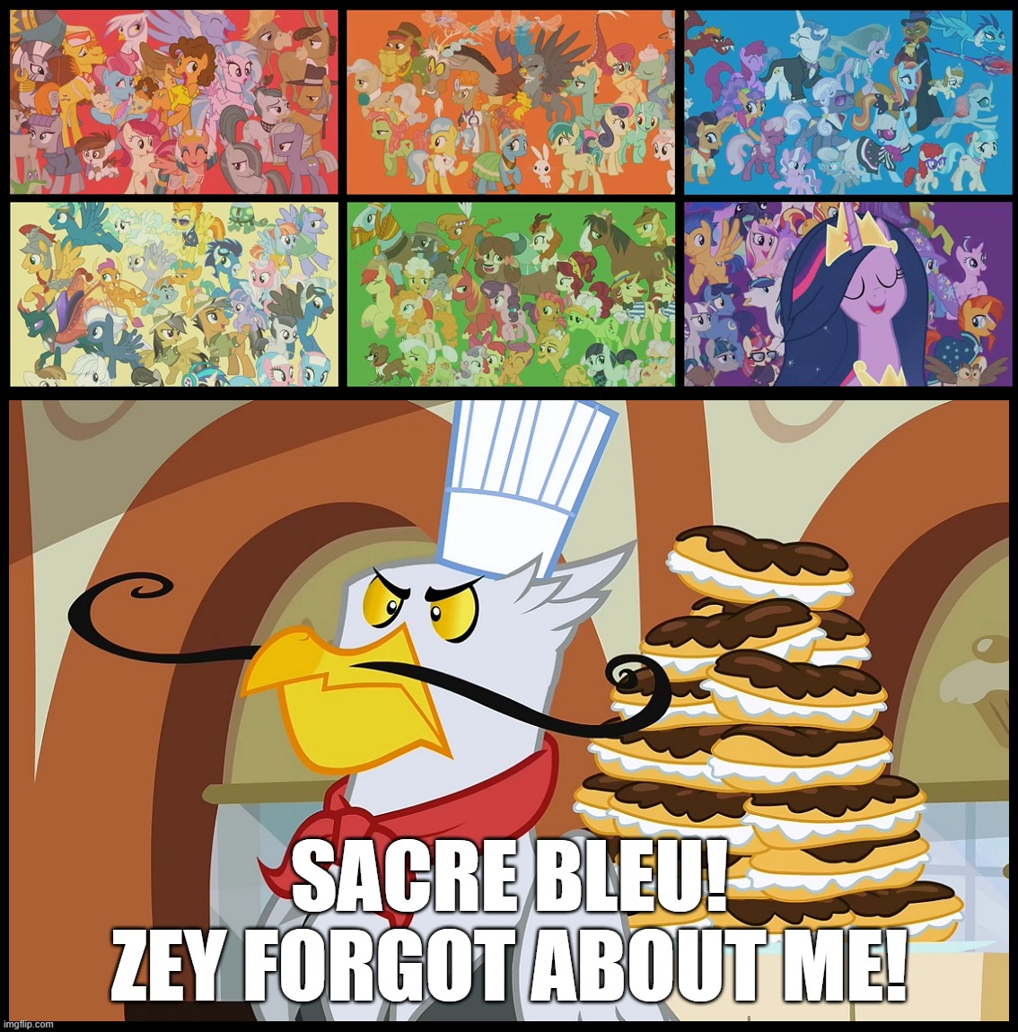 Zey Forgot About Gustave Le Grand! | SACRE BLEU!
ZEY FORGOT ABOUT ME! | image tagged in my little pony,my little pony friendship is magic | made w/ Imgflip meme maker