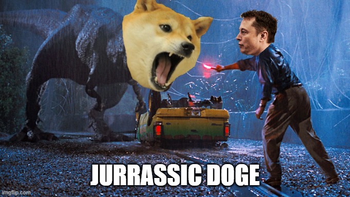 Jurrasic Doge | JURRASSIC DOGE | image tagged in doge,elon musk,jurrasic park | made w/ Imgflip meme maker
