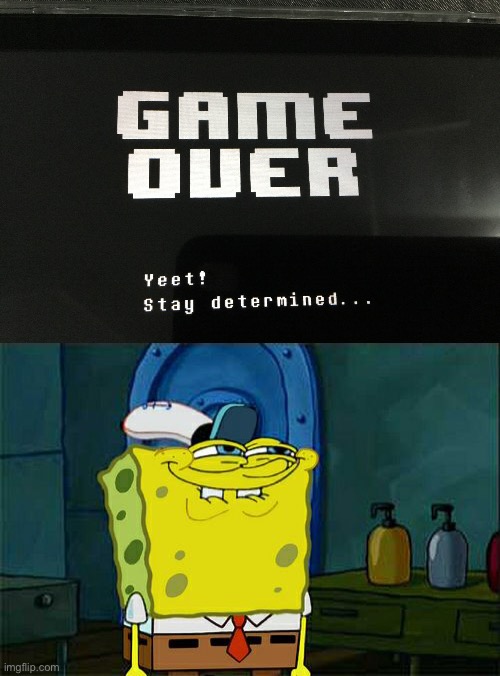 YEET | image tagged in memes,don't you squidward,yeet,asgore,undertale | made w/ Imgflip meme maker
